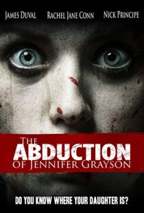 دانلود فیلم The Abduction of Jennifer Grayson 2017109985-15729345