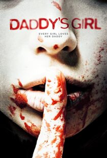 دانلود فیلم Daddy’s Girl 2018106905-2124464041