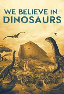 دانلود مستند We Believe in Dinosaurs 2019104865-1575297135