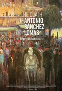 دانلود مستند The Death of Antonio Sanchez Lomas 2019105094-1109019514