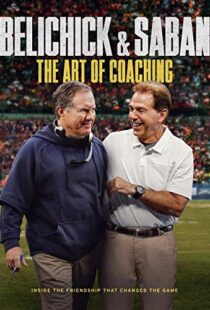 دانلود مستند Belichick & Saban: The Art of Coaching 2019102345-74642196