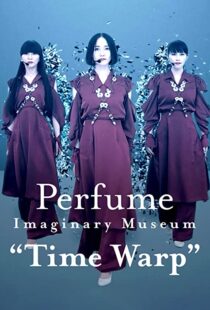 دانلود فیلم Perfume Imaginary Museum Time Warp 2020103980-1849569760