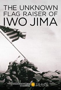 دانلود مستند The Unknown Flag Raiser of Iwo Jima 2016102284-1402880103