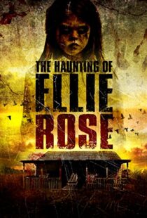 دانلود فیلم The Haunting of Ellie Rose 2015111242-1653152839