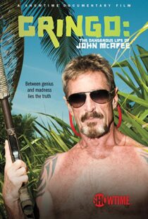 دانلود مستند Gringo: The Dangerous Life of John McAfee 2016110581-165094824