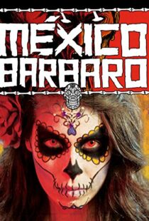 دانلود فیلم Barbarous Mexico 2014111079-1924773262