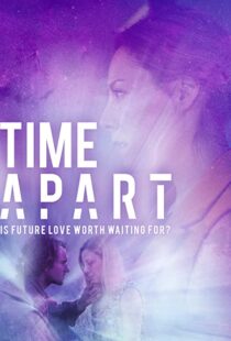 دانلود فیلم Time Apart 2020114106-1251220699