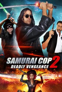 دانلود فیلم Samurai Cop 2: Deadly Vengeance 2015111201-610212620