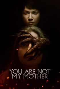 دانلود فیلم You Are Not My Mother 2021117206-317490856