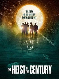 دانلود فیلم The Heist of the Century 2020195870-1869779893