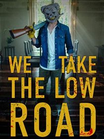 دانلود فیلم We Take the Low Road 201939668-1702613230
