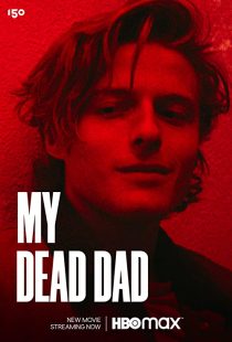 دانلود فیلم My Dead Dad 2021275497-2016357774