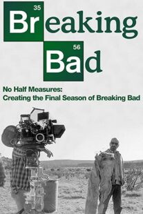 دانلود فیلم No Half Measures: Creating the Final Season of Breaking Bad 2013322524-28123388