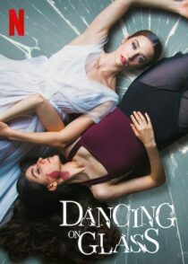 دانلود فیلم Dancing on Glass 2022321958-2001114686