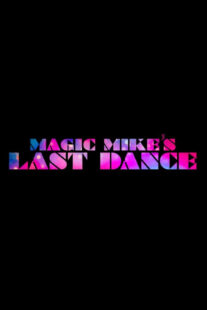 دانلود فیلم Magic Mike’s Last Dance 2023323305-18204229