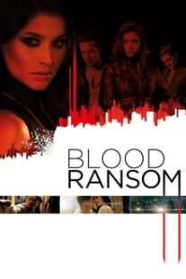 دانلود فیلم Blood Ransom 2014333248-61875068