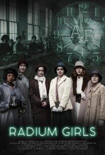 دانلود فیلم Radium Girls 2018366890-1834022044