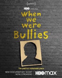 دانلود فیلم When We Were Bullies 2021366435-176226504