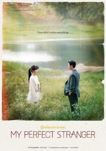 دانلود سریال کره‌ای My Perfect Stranger (I Met You by Chance)366927-1728484400