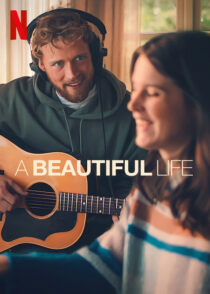 دانلود فیلم A Beautiful Life 2023369622-1014256045