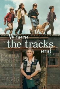 دانلود فیلم Where the Tracks End (El Último Vagón) 2023370616-532778515