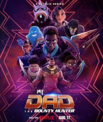 دانلود انیمیشن My Dad the Bounty Hunter376511-1633286522