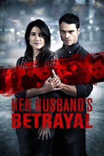 دانلود فیلم Her Husband’s Betrayal 2013381396-1924484850