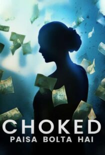 دانلود فیلم هندی Choked: Paisa Bolta Hai 2020381867-1940585679