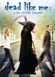 دانلود فیلم Dead Like Me: Life After Death 2009380196-478945174