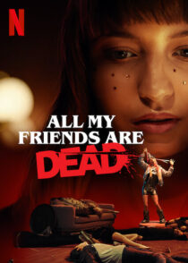 دانلود فیلم All My Friends Are Dead 2020381135-1383652404