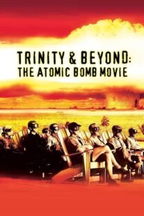 دانلود مستند Trinity and Beyond: The Atomic Bomb Movie 1995381200-998984961