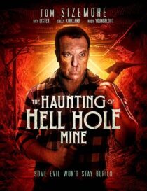 دانلود فیلم The Haunting of Hell Hole Mine 2023383938-2091702380