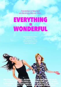 دانلود فیلم Everything Is Wonderful 2017384010-79930622