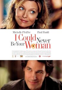 دانلود فیلم I Could Never Be Your Woman 2007386118-1500203687