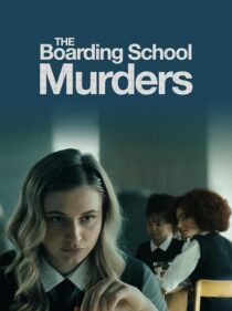 دانلود فیلم The Boarding School Murders 2024393899-1084370255