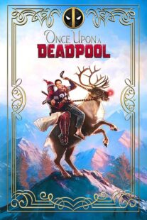 دانلود فیلم Once Upon a Deadpool 2018394228-2118803117