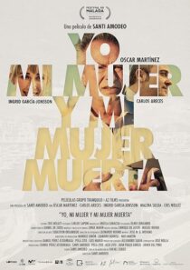دانلود فیلم Yo, mi mujer y mi mujer muerta 2019396102-357157817