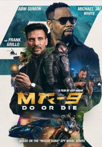دانلود فیلم MR-9: Do or Die 2023396272-983490764