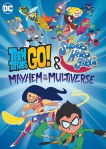 دانلود انیمیشن Teen Titans Go! & DC Super Hero Girls: Mayhem in the Multiverse 2022395291-2002537823