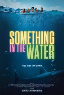 دانلود فیلم Something in the Water 2024396942-1269907302