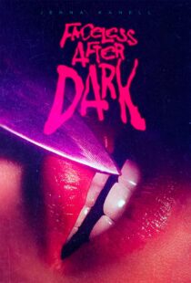 دانلود فیلم Faceless After Dark 2023399691-1930613193