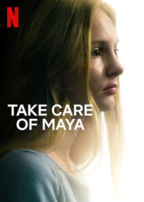 دانلود فیلم Take Care of Maya 2023397472-1674655564