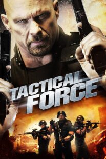 دانلود فیلم Tactical Force 2011405739-985867471