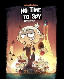 دانلود انیمیشن No Time to Spy: A Loud House Movie 2024403751-86082152