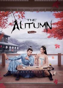 دانلود سریال The Autumn Ballad (Yan yu fu)408695-95309230