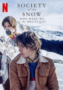 دانلود فیلم Society of the Snow: Who Were We on the Mountain? 2024407894-1352216074
