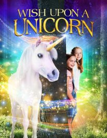 دانلود فیلم Wish Upon a Unicorn 2020407232-1973316407