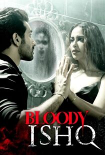 دانلود فیلم هندی Bloody Ishq 2024406418-71740467