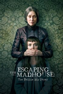 دانلود فیلم Escaping the Madhouse: The Nellie Bly Story 2019406394-522159920