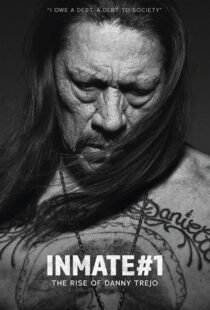 دانلود مستند Inmate #1: The Rise of Danny Trejo 2019408986-1842136922